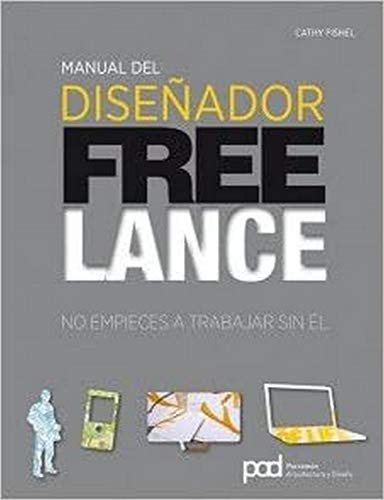 Manual del diseñador freelance: No empieces a trabajar sin él (Diseño gráfico)