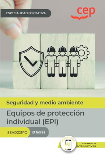 Manual. Equipos de protección individual (EPI) (SEAD221PO). Especialidades formativas (FORMACION)