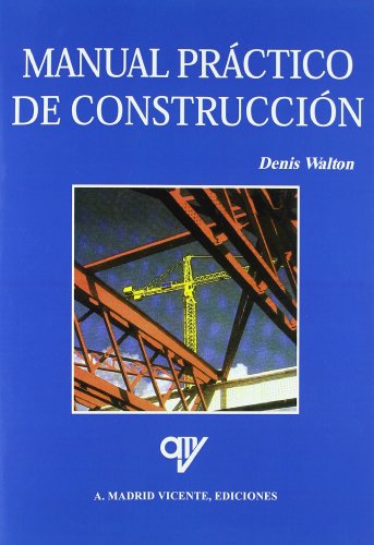 MANUAL PRACTICO DE CONSTRUCCION (ARQUITECTURA Y CONSTRUCCION)