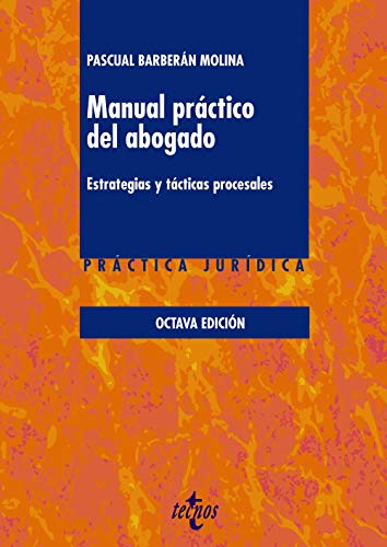 Manual práctico del abogado: Estrategias y tácticas procesales (Derecho - Práctica Jurídica)