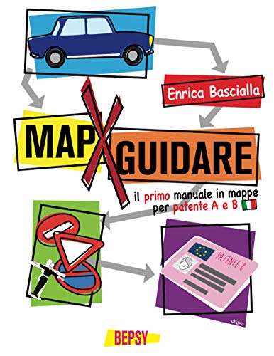 MapXguidare – Mappe per guidare: Il primo manuale in mappe concettuali per patente A & B - Versione EcoDiesel