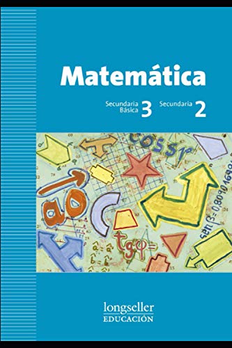 Matemática 3º secundaria básica: 2º secundaria: 5 (Matemática Para Nivel Inicial II - Como Enseñar, Ejercicios y Material Teórico Sobre Didáctica.)