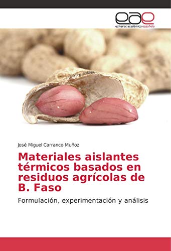 Materiales aislantes térmicos basados en residuos agrícolas de B. Faso: Formulación, experimentación y análisis