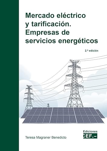 Mercado eléctrico y tarificación. Empresas de servicios energéticos (SIN COLECCION)