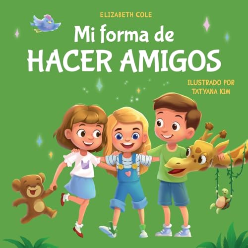 Mi forma de hacer amigos: Libro para niños sobre la amistad, la inclusión y las habilidades sociales (Sentimientos de los niños) (My way: Social Emotional Books for Kids)