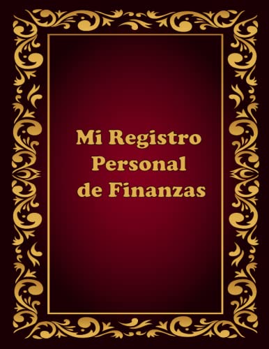 Mi Registro Personal de Finanzas: 100 páginas | 8,5" x 11" (21,59 x 27,94 cm).