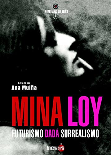 Mina Loy. Futurismo dada surrealismo (Guardianes del sueño)