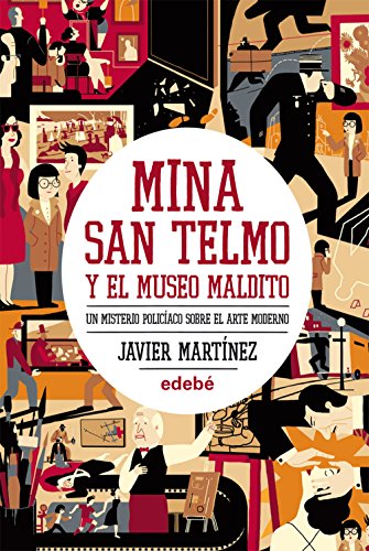 Mina San Telmo Y El Museo Maldito: Un Misterio Policíaco Sobre El Arte Moderno