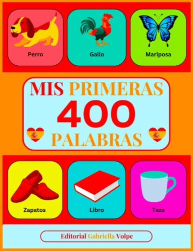 Mis Primeras 400 Palabras: Aprender Español con Imágenes a Color. Para Niños Pequeños