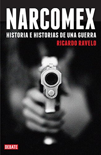 Narcomex: Historia e historias de una guerra (Crónica y Periodismo)