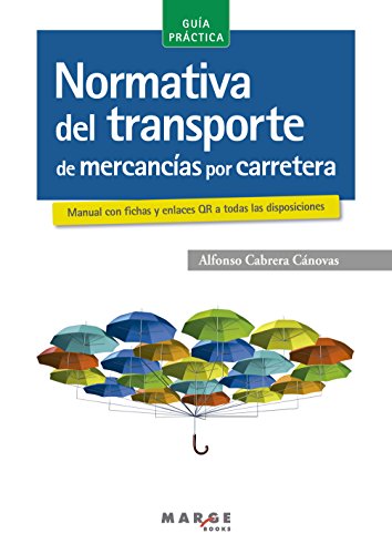 Normativa del transporte de mercancías por carretera, Guia práctica: 0 (Biblioteca de Logística)