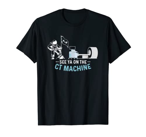 Nos vemos en la máquina de TAC RMN Rayos X Radiología Camiseta