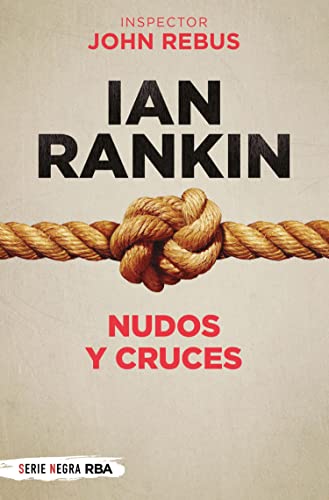 Nudos y cruces (Inspector Rebus nº 1)