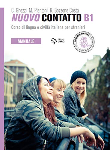 Nuovo Contatto. Corso di lingua e civiltà italiana per stranieri. Manuale. Livello B1: Manuale B1