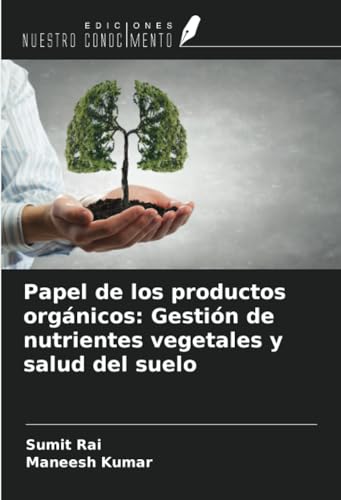 Papel de los productos orgánicos: Gestión de nutrientes vegetales y salud del suelo