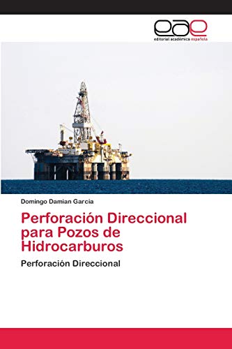 Perforación Direccional para Pozos de Hidrocarburos: Perforación Direccional