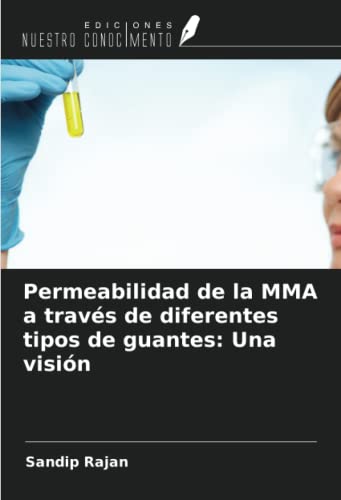 Permeabilidad de la MMA a través de diferentes tipos de guantes: Una visión