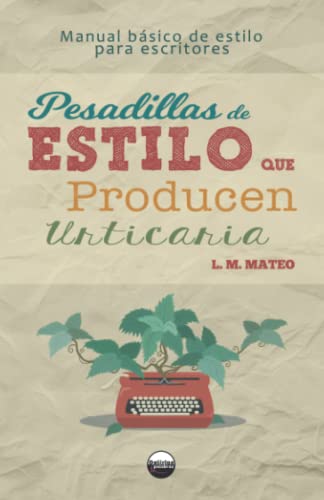 Pesadillas de estilo que producen urticaria (PEPU): Manual básico de estilo para escritores