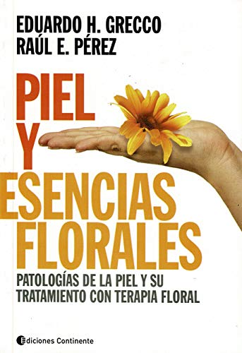 Piel y Esencias Florales. Patologías de La Piel y Su Tratamiento con terapia floral