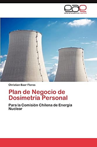 Plan de Negocio de Dosimetria Personal: Para la Comisión Chilena de Energía Nuclear