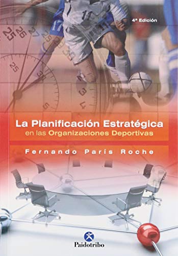 Planificación estratégica en las organizaciones deportivas. La (Deportes)