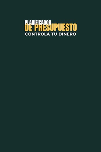 Planificador de Presupuesto Mensual y Organizador Financiero - Control de Gastos, Ingresos, Deudas y Ahorro: Domina tus Finanzas con esta Herramienta Completa para Principiantes y Expertos