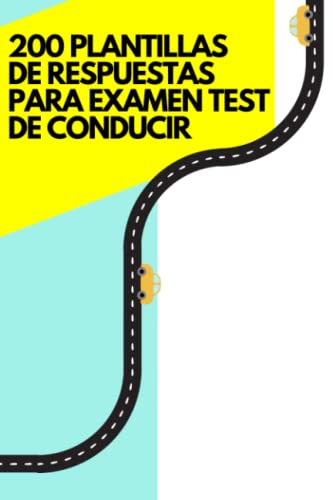 PLANTILLAS DE RESPUESTAS PARA EXAMEN TEST DE CONDUCIR: PLANTILLA DE RESPUESTA PARA EXAMEN TIPO TEST TEÓRICO DEL CARNET DE CONDUCIR. 200 PLANTILLAS ... LIBRETA PARA EL ESTUDIANTE DE AUTOESCUELA.