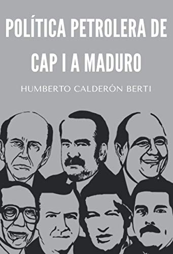 Política Petrolera de CAP I a Maduro