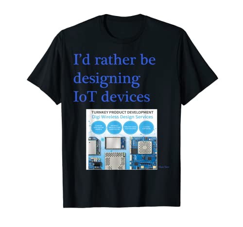 Prefiero estar diseñando dispositivos IoT - WDS Camiseta