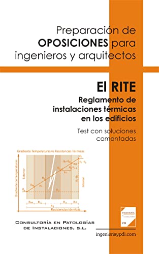 Preparación de oposiciones. El RITE. Reglamento de instalaciones térmicas en los edificios: Test con soluciones comentadas: 2 (Preparación de oposiciones para ingenieros y arquitectos)