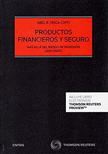 Productos financieros y seguro: Más allá del riesgo de inversión ¿quo vadis? (Estudios y Comentarios de Legislación)