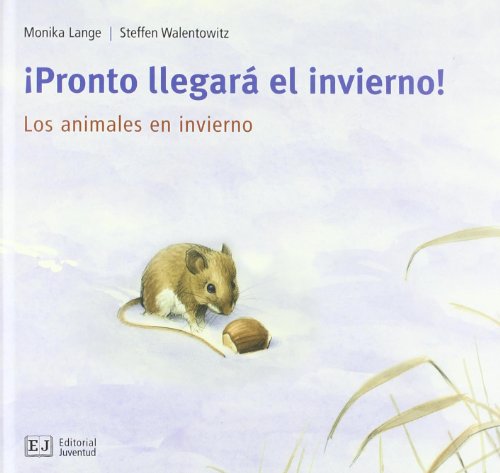 Pronto llegara el invierno!: Los animales en invierno (MIS LIBROS DE ANIMALES)