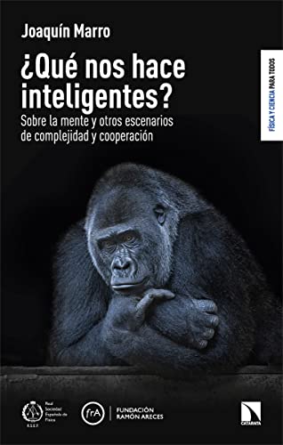 ¿Qué nos hace inteligentes?: Sobre la mente y otros escenarios de complejidad y cooperación (FISICA Y CIENCIA PARA TODOS)