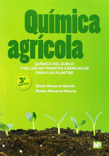 Química agrícola: química del suelo y de los nutrientes esenciales para las plantas (Agricultura)