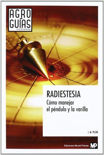 Radiestesia. Cómo manejar el péndulo y la varilla (SIN COLECCION)