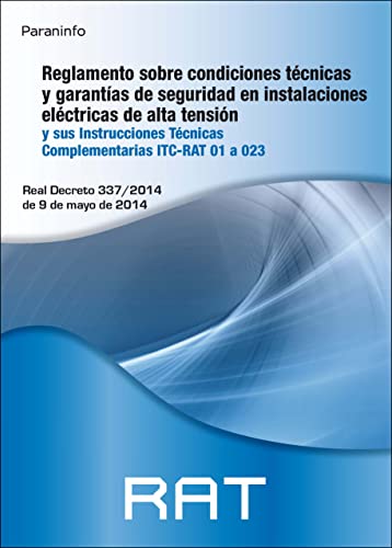 RAT. Reglamento sobre condiciones técnicas y garantías de seguridad en instalaciones eléctricas de alta tensión (ELECTRICIDAD Y ELECTRONICA)