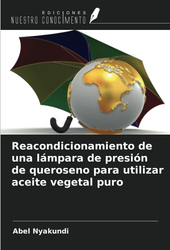 Reacondicionamiento de una lámpara de presión de queroseno para utilizar aceite vegetal puro