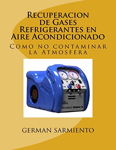 Recuperacion de Gases Refrigerantes en Aire Acondicionado: Como no contaminar la Atmosfera