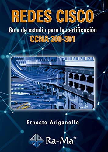 Redes Cisco, Guía de estudio para la certificación CCNA 200-301 (MANUAL PRACTICO)