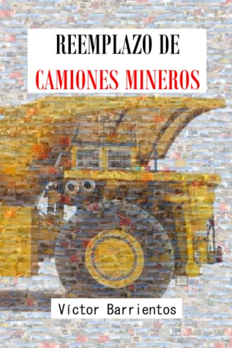 REEMPLAZO DE CAMIONES MINEROS (Mantenimiento Minero)