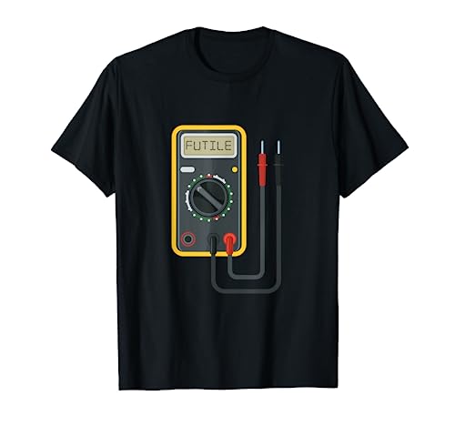 Regalo inútil electricista electrónica medidor de voltaje Camiseta