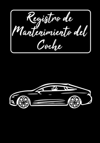 Registro de Mantenimiento del Coche: Libro de Registro para Coche | Registre el Mantenimiento de su Automóvil | Para Profesionales y Particulares | Idea de Regalo