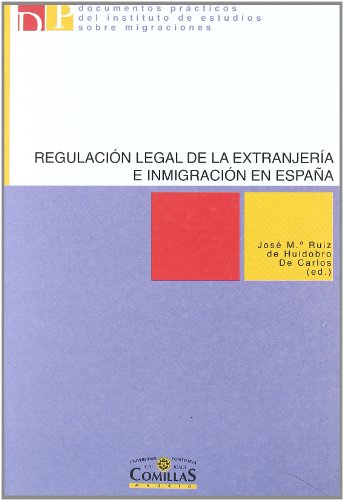 Regulación legal de la extranjería e inmigración en España (Documentos prácticos del Instituto de estudios sobre Migraciones)