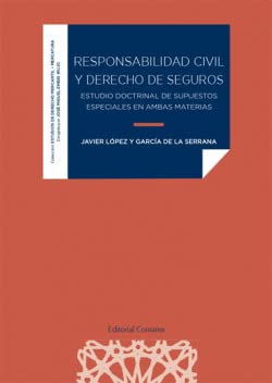Responsabilidad civil y derecho de seguros: Estudio doctrinal de supuestos especiales en ambas materias