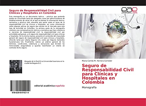 Seguro de Responsabilidad Civil para Clínicas y Hospitales en Colombia: Monografía