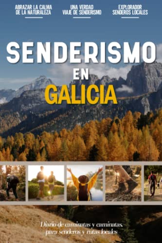 Senderismo en Galicia: Libro De Registro De Senderismo Para Principiantes Para Entusiastas Locales Activos Al Aire Libre Y Amantes Del Ejercicio | ... Con Sus Rutas Y Senderos Favoritos