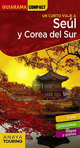 Seúl y Corea del Sur (GUIARAMA COMPACT - Internacional)