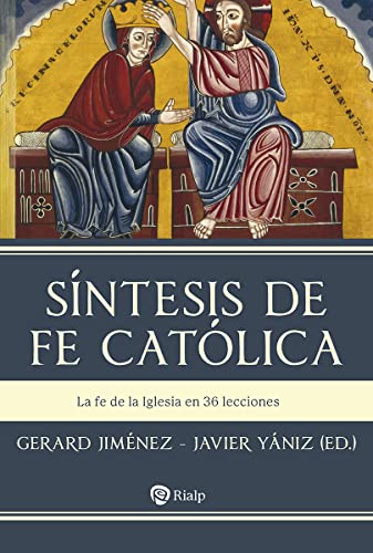 Síntesis de fe católica: La fe de la Iglesia en 36 lecciones (Religión. Fuera de Colección)