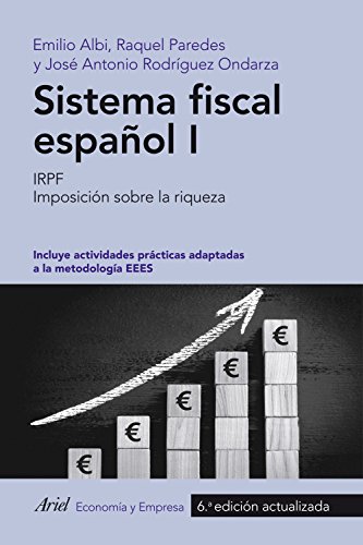 Sistema fiscal español I: IRPF. Imposición sobre la riqueza (ECONOMIA Y EMPRESA)