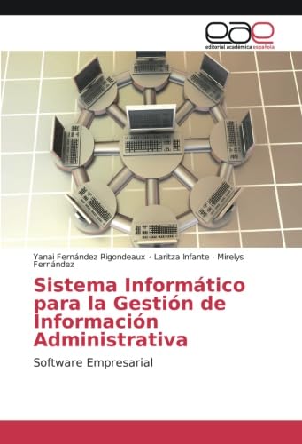 Sistema Informático para la Gestión de Información Administrativa: Software Empresarial